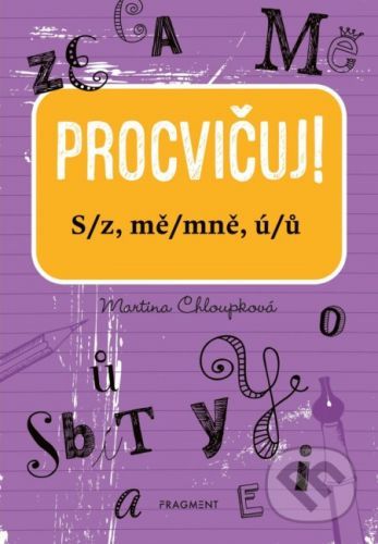 Procvičuj: S/z, mě/mně, ú/ů - Martina Chloupková