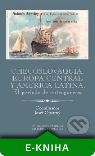 Checoslovaquia, Europa Central y América Latina. El periodo de entreguerras - Karolinum