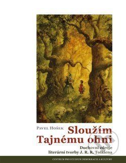 Sloužím Tajnému ohni - Pavel Hošek