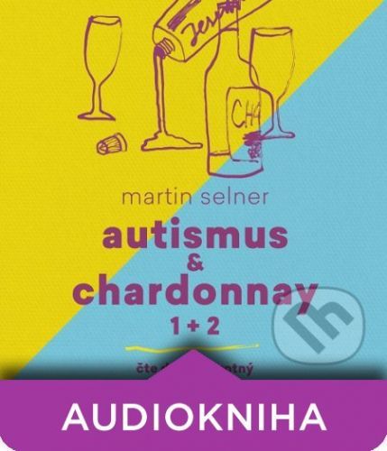 Autismus & Chardonnay (1+2) - Martin Selner
