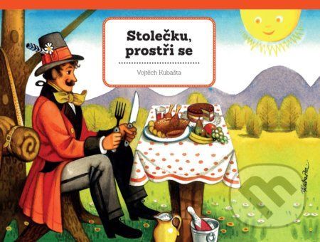 Stolečku, prostři se - Vojtěch Kubašta