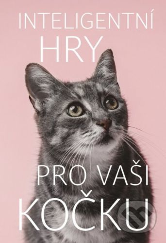 Inteligentní hry pro vaši kočku - Helen Redding