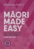 Maori Made Easy Workbook 1/Kete 1 (Morrison Scotty)(Paperback / softback)