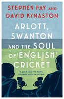 Arlott, Swanton and the Soul of English Cricket (Fay Stephen)(Paperback / softback)