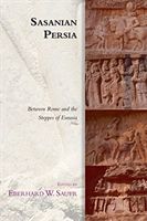 Sasanian Persia - Between Rome and the Steppes of Eurasia(Paperback / softback)