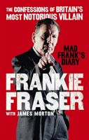 Mad Frank's Diary - The Confessions of Britain's Most Notorious Villain (Fraser Frankie)(Paperback / softback)
