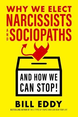 Why We Elect Narcissists and Sociopaths?and How We Can Stop (Eddy Bill)(Pevná vazba)