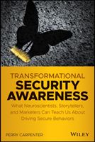 Transformational Security Awareness - What Neuroscientists, Storytellers, and Marketers Can Teach Us About Driving Secure Behaviors (Carpenter Perry)(Paperback / softback)