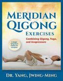 Meridian Qigong Exercises - Combining Qigong, Yoga, & Acupressure (Yang Jwing-Ming)(Paperback)