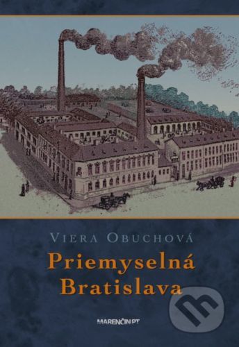 Priemyselná Bratislava - Viera Obuchová