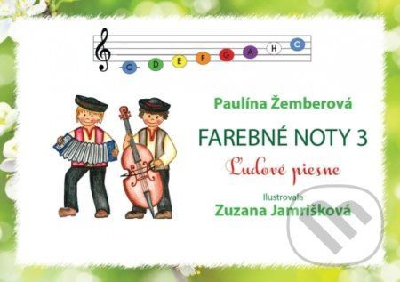 Farebné noty 3 - Ľudové piesne - Paulína Žemberová
