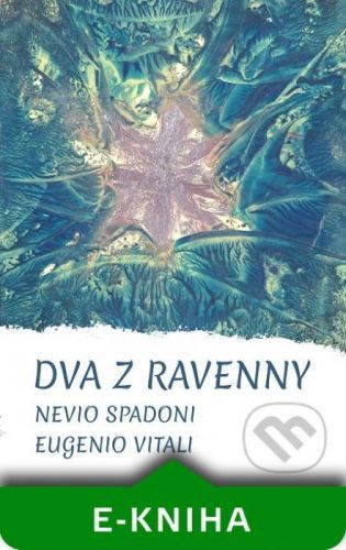 Dva z Ravenny - Nevio Spadoni, Eugenio Vitali