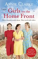 Girls on the Home Front - An inspiring wartime story of friendship and courage (Clarke Annie)(Paperback / softback)
