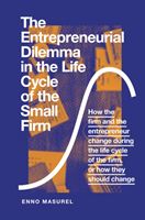 Entrepreneurial Dilemma in the Life Cycle of the Small Firm - How the firm and the entrepreneur change during the life cycle of the firm, or how they should change (Masurel Professor Enno)(Pevná vazba)