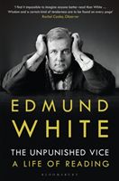 Unpunished Vice - A Life of Reading (White Edmund)(Paperback / softback)