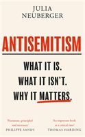 Antisemitism - What It Is. What It Isn't. Why It Matters (Neuberger Julia)(Paperback / softback)