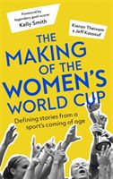 Making of the Women's World Cup - Defining stories from a sport's coming of age (Theivam Kieran)(Paperback / softback)