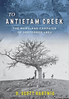 To Antietam Creek - The Maryland Campaign of September 1862 (Hartwig David S.)(Paperback / softback)