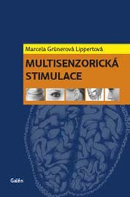 Multisenzorická stimulace - Marcela Lippertová-Grünerová