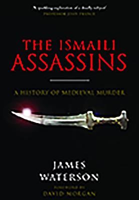 Ismaili Assassins - A History of Medieval Murder (Waterson James)(Paperback / softback)