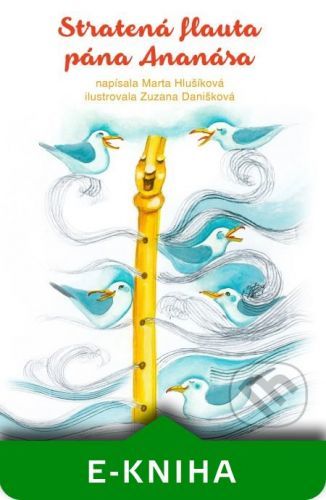 Stratená flauta pána Ananása - Marta Hlušíková