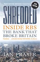 Shredded - Inside RBS, The Bank That Broke Britain (Fraser Ian)(Paperback / softback)