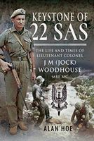 Keystone of 22 SAS - The Life and Times of Lieutenant Colonel J M (Jock) Woodhouse MBE MC (Alan Hoe)(Pevná vazba)
