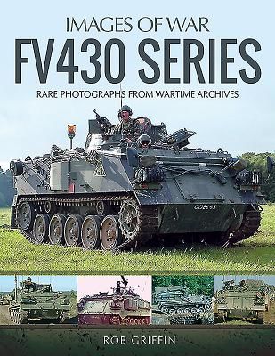 FV430 Series - Rare Photographs from Wartime Archives (Robert Griffin)(Paperback / softback)