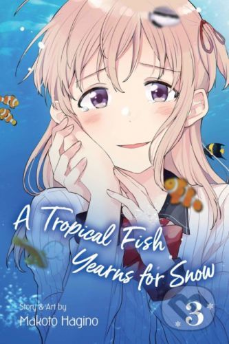A Tropical Fish Yearns for Snow (Volume 3) - Makoto Hagino