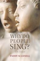 Why Do People Sing? - On Voice (Scannell Paddy)(Paperback / softback)