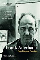 Frank Auerbach - Speaking and Painting (Lampert Catherine)(Paperback / softback)