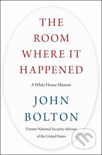 The Room Where It Happened - John Bolton