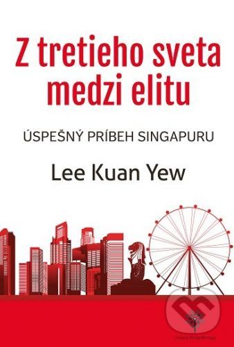 Z tretieho sveta medzi elitu - Lee Kuan Yew