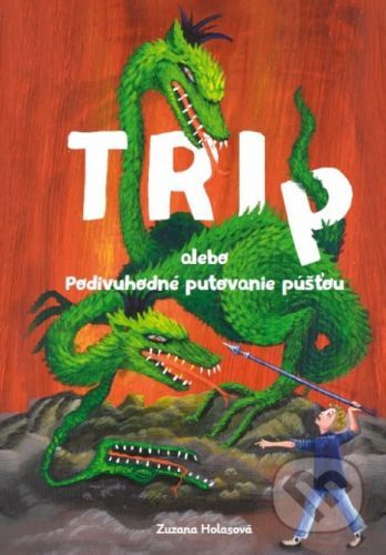 Podivuhodné putovanie púšťou alebo Tri P - Zuzana Holasová