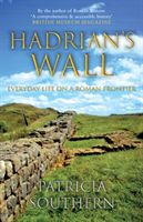 Hadrian's Wall - Everyday Life on a Roman Frontier (Southern Patricia)(Paperback / softback)
