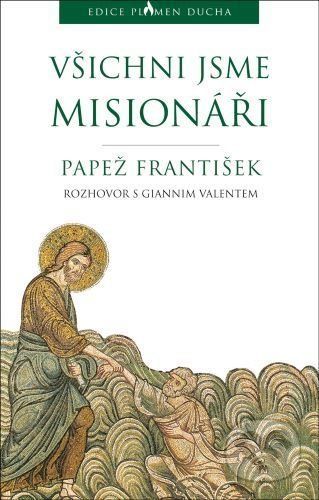 Všichni jsme misionáři - Papež František