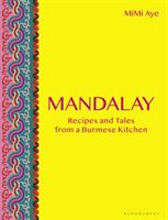 Mandalay - Recipes and Tales from a Burmese Kitchen (Aye MiMi)(Pevná vazba)