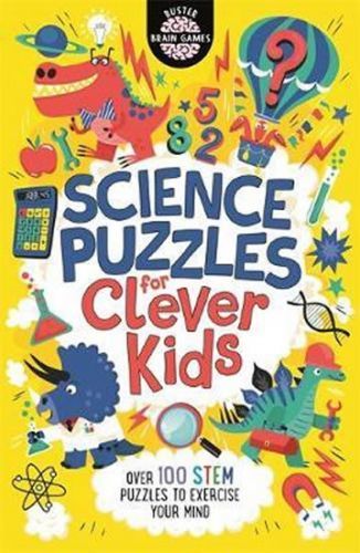 Science Puzzles for Clever Kids : Over 100 STEM Puzzles to Exercise Your Mind