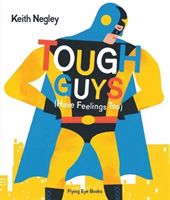 Tough Guys Have Feelings Too (Paperback) (Negley Keith)(Paperback / softback)