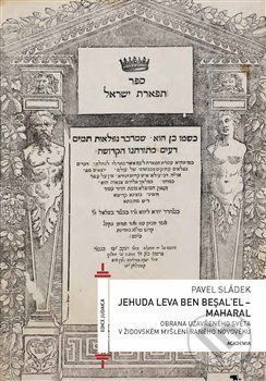 Jehuda Leva ben Besalel - Maharal - Pavel Sládek