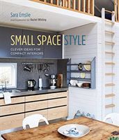 Small Space Style - Clever Ideas for Compact Interiors (Emslie Sara)(Pevná vazba)