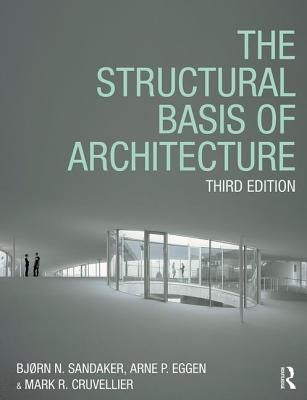 Structural Basis of Architecture (Sandaker Bjorn N. (Oslo School of Architecture Norway))(Paperback / softback)