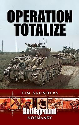 Operation Totalize (Saunders Tim)(Paperback / softback)