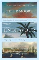 Endeavour - The Ship and the Attitude that Changed the World (Moore Peter)(Paperback / softback)