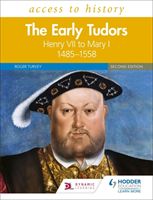 Access to History: The Early Tudors: Henry VII to Mary I, 1485-1558 Second Edition (Turvey Roger)(Paperback / softback)