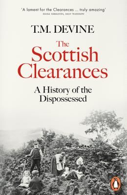 Scottish Clearances - A History of the Dispossessed, 1600-1900 (Devine T. M.)(Paperback / softback)