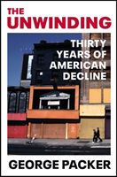 Unwinding - Thirty Years of American Decline (Packer George)(Paperback / softback)