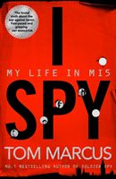 I Spy - My Life in MI5 (Marcus Tom)(Pevná vazba)