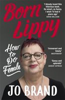 Born Lippy - How to Do Female (Brand Jo)(Paperback / softback)