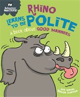 Behaviour Matters: Rhino Learns to be Polite - A book about good manners (Graves Sue)(Paperback / softback)